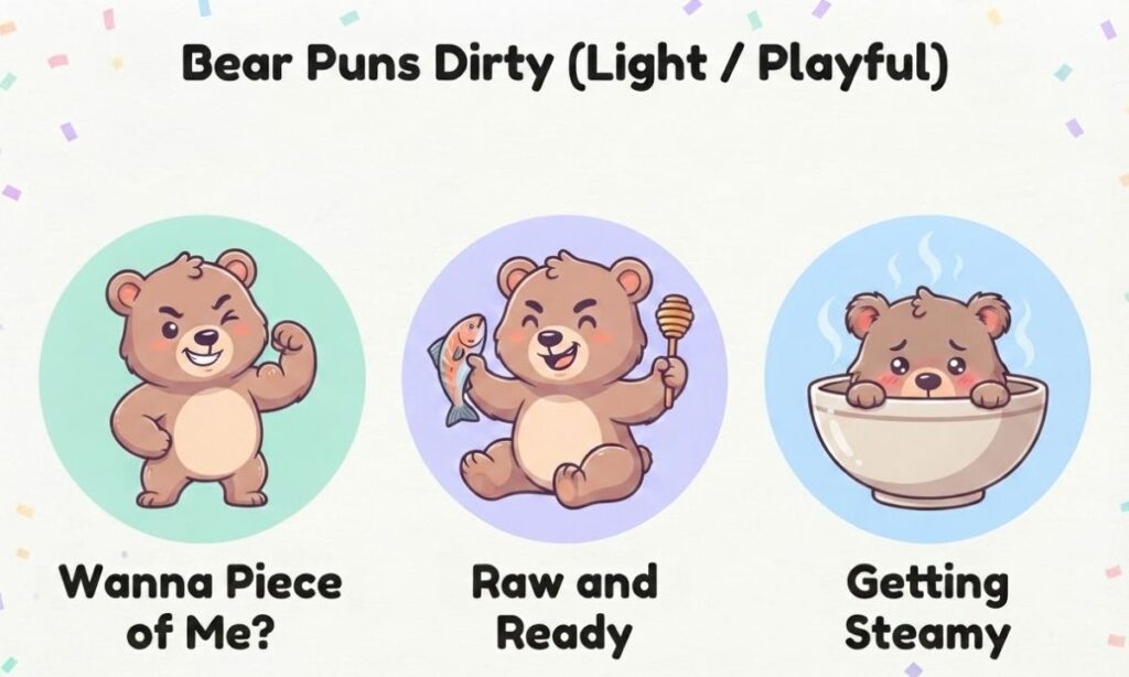 Bear Puns Dirty (Light Playful)
